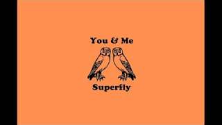 Superfly - You ＆ Me