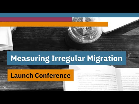 Measuring Irregular Migration - MIrreM Launch Conference