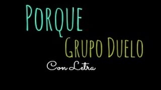 Porque Grupo Duelo | Con Letra