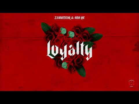 23unofficial ft Aida Lae - Loyalty (Official Audio)