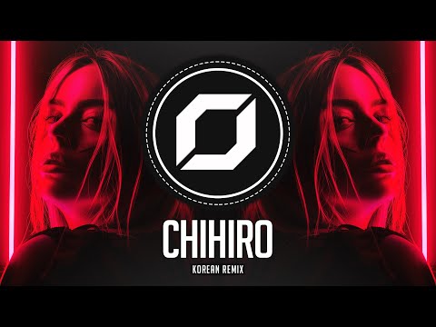PSY-TRANCE ◉ Billie Eilish - CHIHIRO (Korean Remix)