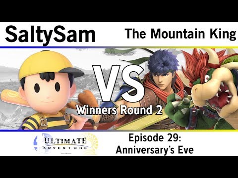 SaltySam (Ness) vs The Mountain King (Bowser/Ike) - TUA Episode 29 Anniversary's Eve Winners Round 2