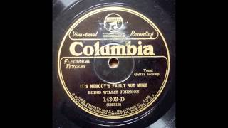 BLIND WILLIE JOHNSON - NOBODY'S FAULT BUT MINE - COLUMBIA