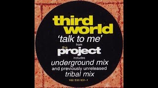 Third World (From the project)- Talk to me (Underground Mix)