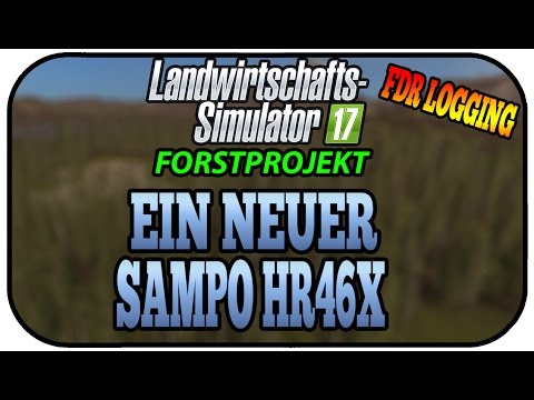 LS17 FORST FDR LOGGING - EIN NEUER SAMPO HR46X #029 ★Let's Play Landwirtschaft Simulator 17