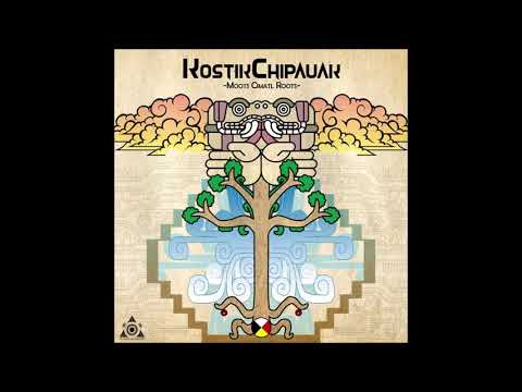 Kostik Chipauak - Moots Cimatl Roots | Full EP