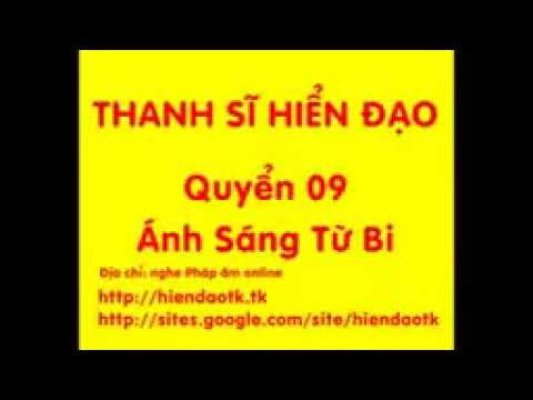 Thanh Sĩ Hiển Đạo - Quyển 9 - Ánh Sáng Từ Bi - Thầy Thích Huệ Duyên tụng