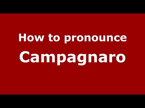 How to pronounce Campagnaro