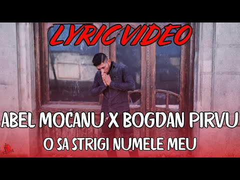 Abel Mocanu x Bogdan Pirvu - O sa strigi numele meu (Lyric Video) | Manele Piperate