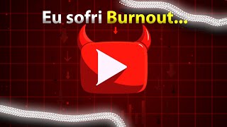 Como eu sofri Burnout com o Youtube...
