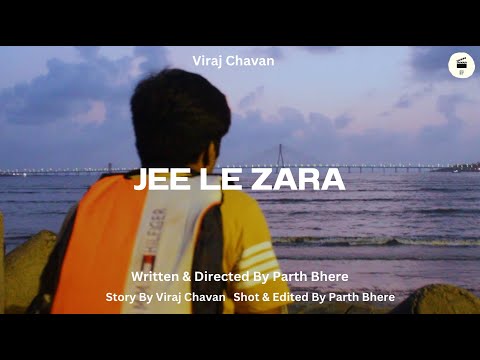 JEE LE ZARA | Short Film | Viraj Chavan | Parth Bhere | Eleven Productions