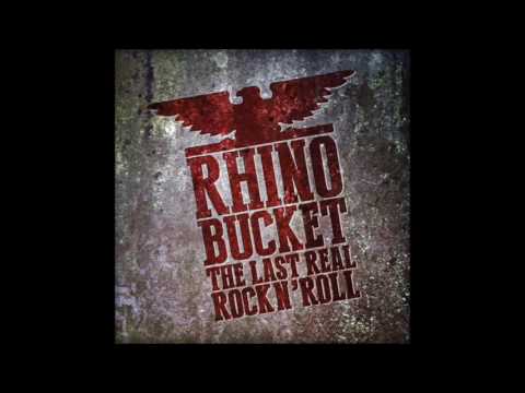 RHINO BUCKET - The Last Real Rock N' Roll [full]