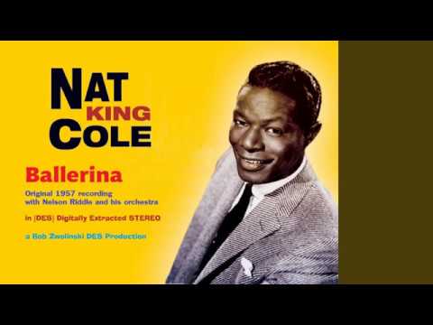 Nat King Cole – Ballerina – Original 1957 Recording [DES STEREO]