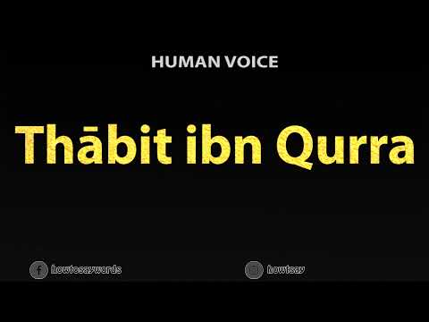 How To Pronounce Thabit ibn Qurra
