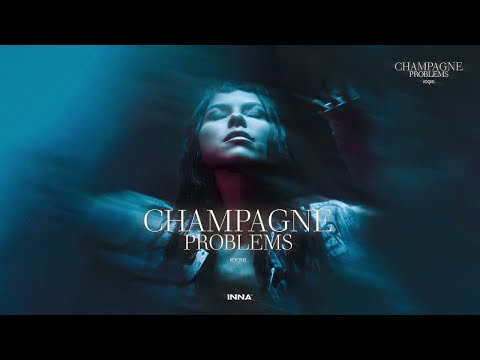 INNA - Champagne problems (Original Radio Edit)