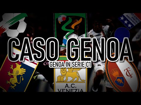 Brief history of the "Caso Genoa" - Genoa's relegation to Serie C1