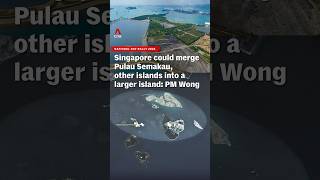 NDR 2026: Singapore could merge Pulau Semakau, other islands into a larger island, says PM Wong