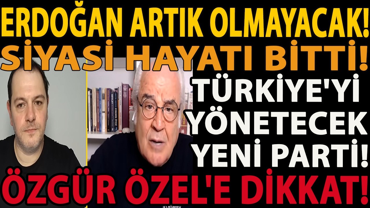 ERDOĞAN ARTIK OLMAYACAK! SİYASİ HAYATI BİTTİ! TÜRKİYE'Yİ YÖNETECEK YENİ PARTİ! ÖZGÜR ÖZEL'E DİKKAT!