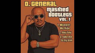 Download lagu Take Me To My Love (D.General's Mashed Bootleg) mp3 Download lagu Take Me To My Love (D.General's Mashed Bootleg) mp3