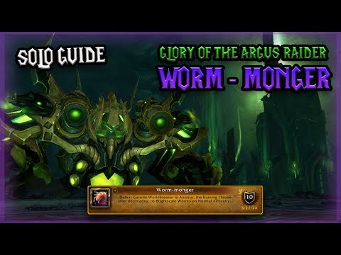 How to Solo WORM MONGER Achievement -  WoW Glory of the Argus Raider Guide