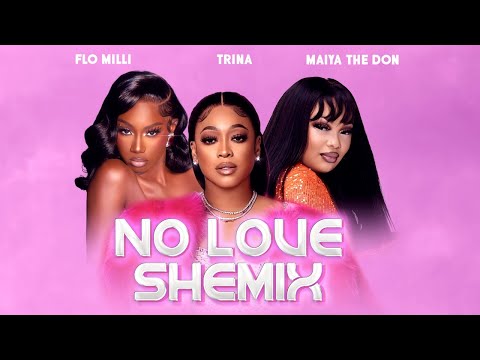 Trina x Flo Milli x Maiya The Don - "No Love Shemix" feat. J.K. Mac [Official Lyric Video]