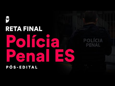 Reta Final Polícia Penal ES – Pós-Edital: Direito Processual Penal - Professora Priscila Silveira