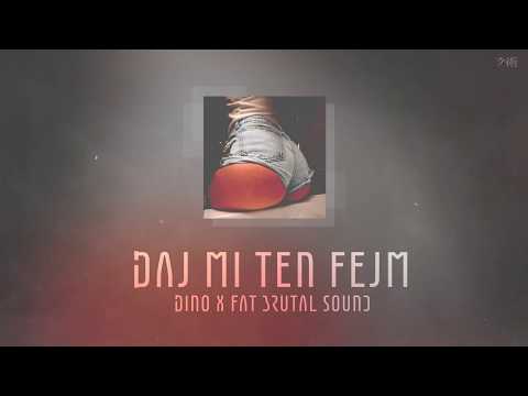 Fat Brutal Sound X DiNO  - Daj mi ten fejm