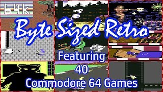 Byte Sized Retro : Featuring 40 Commodore 64 Games