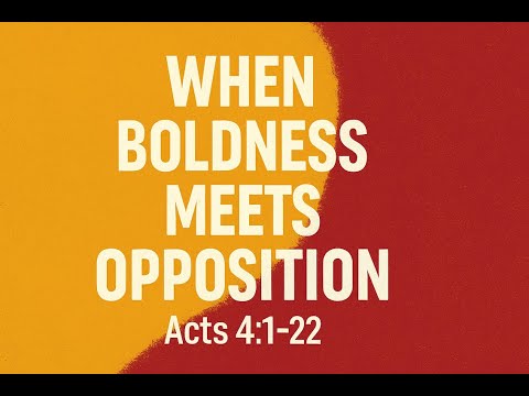 When Boldness Meets Opposition | Acts 4:1–22