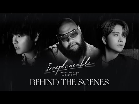 [Behind The Scenes] F.HERO x YOUNGJAE Ft. THE TOYS - IRREPLACEABLE