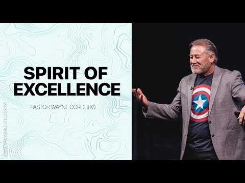 Spirit of Excellence | Pastor Wayne Cordeiro