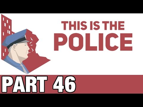 This Is The Police Gameplay / Let's Play - Ending - Part 46 - YouTube