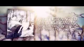 Abyss, Watching Me - The Oil, The Canvas (ft. Garret Rapp of The