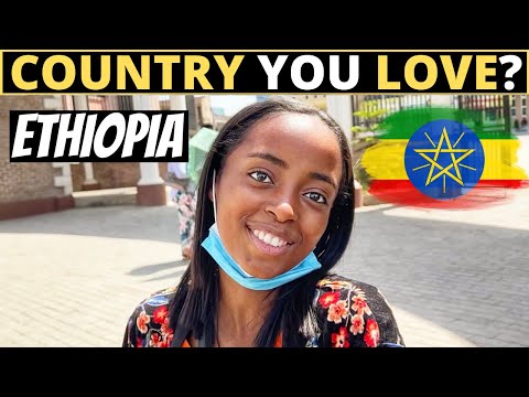 Which Country Do You LOVE The Most? | ETHIOPIA