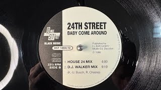 24th Street – Baby Come Around (D.J. Walker Mix) - Dance Street – DST 1484-12 (1996)