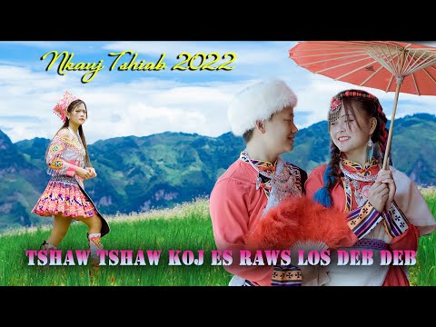MAIV XIS XIONG - NKAUJ TAWM TSHIAB: NTSHAW NTSHAW KOJ ES RAWS KOJ LOS DEB DEB  ( NTXHEB XYOOJ )#2022