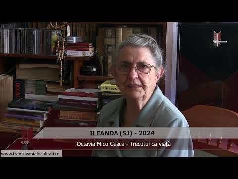 ILEANDA-SJ (2024) - Octavia Micu Ceaca - Trecutul ca viață