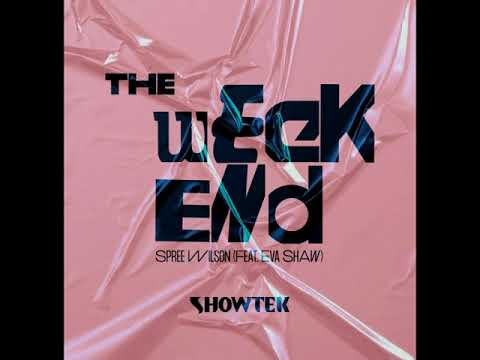 Showtek & Spree Wilson Feat  Eva Shaw - The Weekend