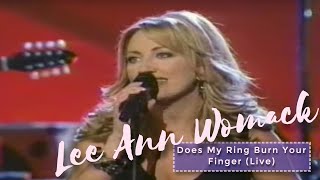 Lee Ann Womack — &quot;Does My Ring Burn Your Finger&quot; — Live