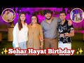 Sehar Hayat Birthday VLOG