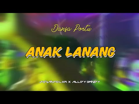 DANSA PORTU || ANAK LANANG || JOVANTO LXR X ALLDY DANDY 2K24