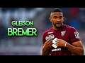 Gleison Bremer 2023 💪🏾 Defensive Skills & Tackles ► TORINO