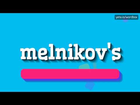MELNIKOV'S - HOW TO PRONOUNCE IT!?