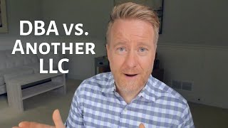 Should You Create a Second LLC or Use a DBA