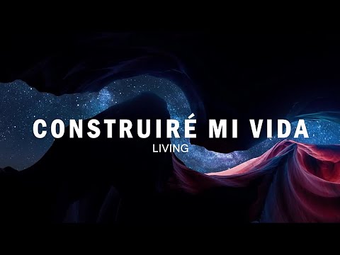 Construiré Mi Vida | Evan Craft, Living | Letra