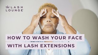 How To Wash Your Face With Lash Extensions