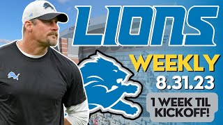 Detroit Lions Weekly 83123: 1 WEEK TILL KICKOFF!!!