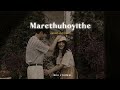 Marethuhoyithe song (slowed and reverb)#lofimusic #lofistatus #belagavi #lovesong