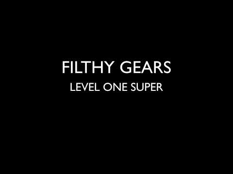 FILTHY GEARS - LEVEL ONE SUPER (INSTUMENTAL)