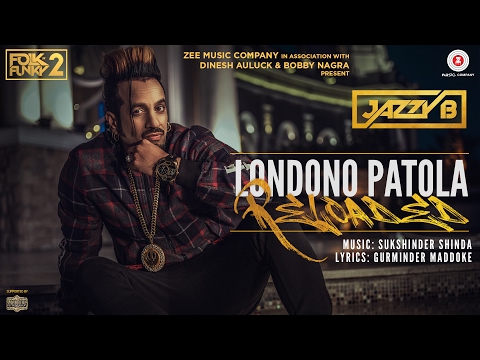 Londono Patola Reloaded | Official Music Video | Jazzy B | Sukshinder Shinda